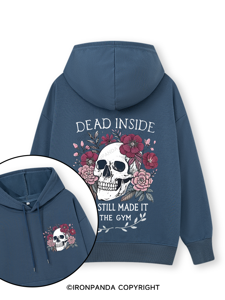 DEAD INSIDE BUT STILL MADE IT TO THE GYM Double-Sided Printed Classic Gym Hoodie