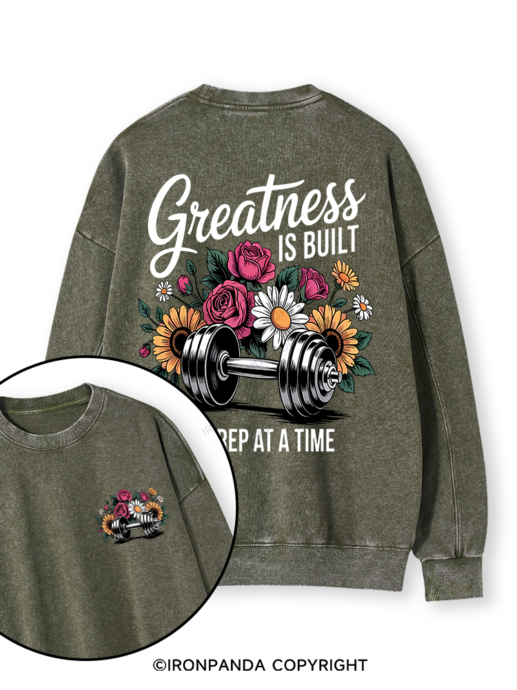GREATNESS IS BUILT ONE REP AT A TIME  COLOR Double-Sided Printed Washed Sweatshirt