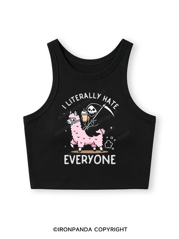 I LITERALLY HATE EVERYONE Fitted Crop Tank Top