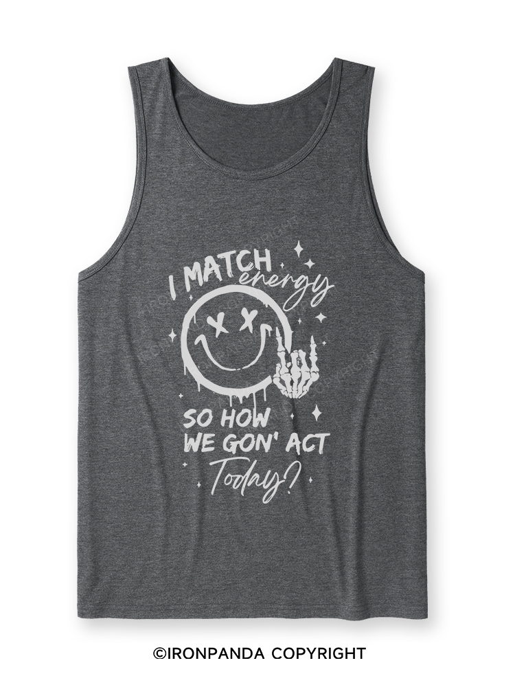 How We Gonna Act Today Ultra Soft Heather Tank