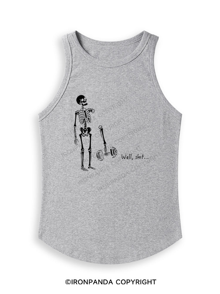 Well Shit Funny Skeleton Fitted Tank Top