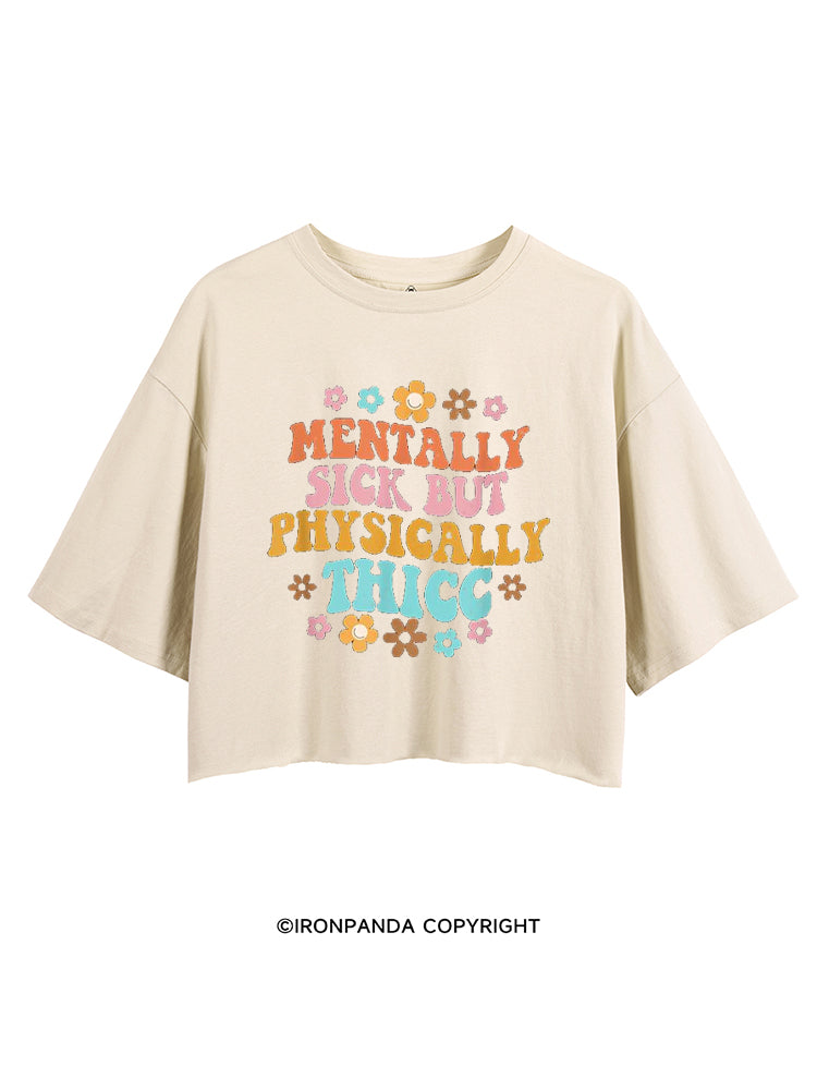 MENTALLY SICK BUT PHYSICALLY THICC FUNNY FITNESS CROP TOPS