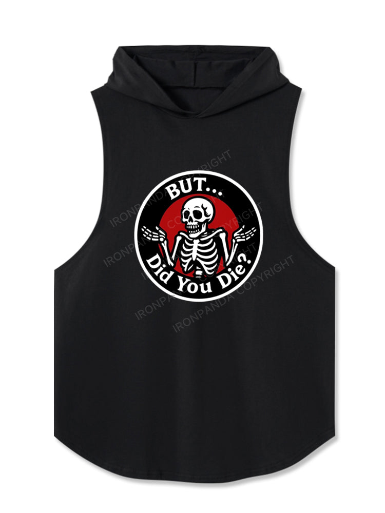 BUT DID YOU DIE Hooded Tank