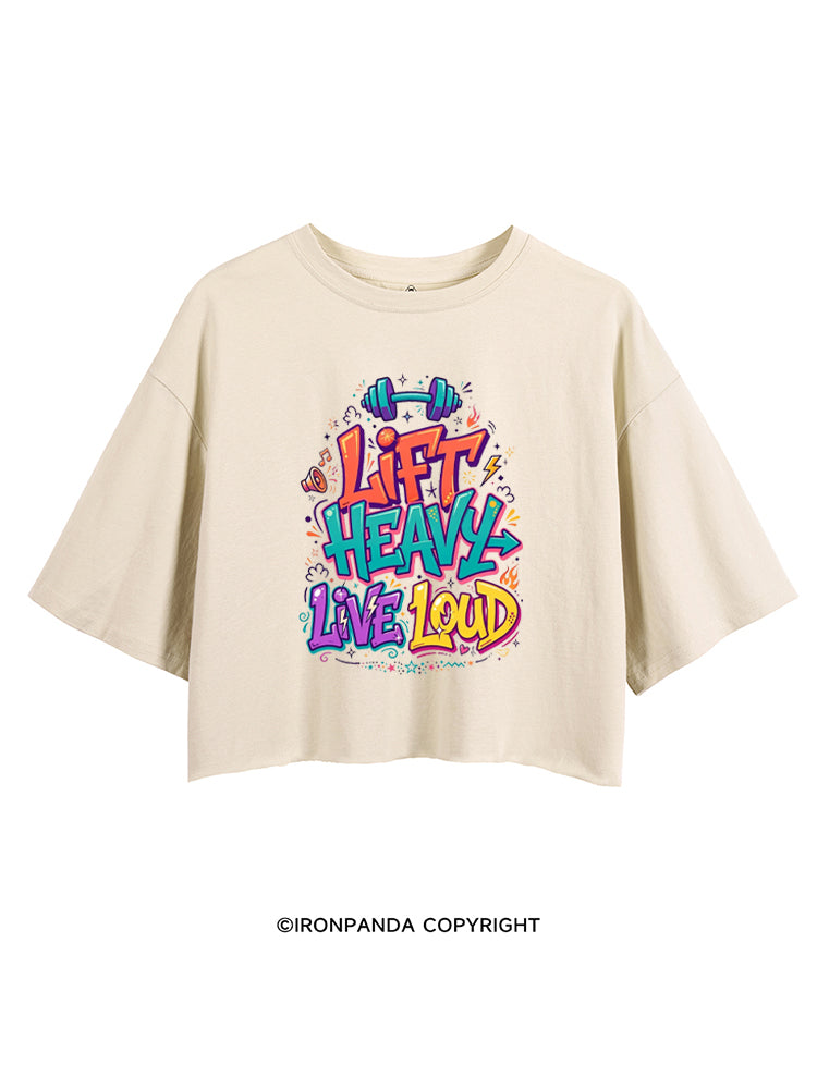 LIFT HEAVY LIVE LOUD WORKOUT CROP TOPS