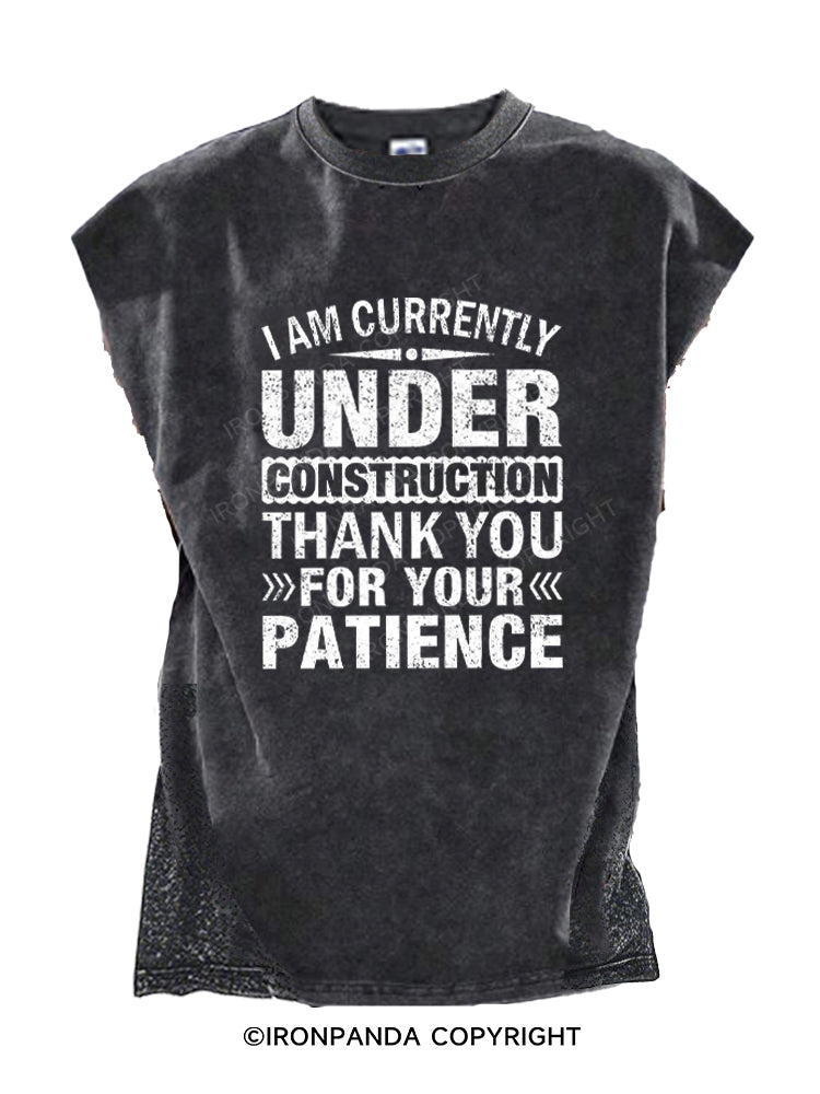 I Am Currently Under Construction Thank You For Your Patience Cut Off Tank