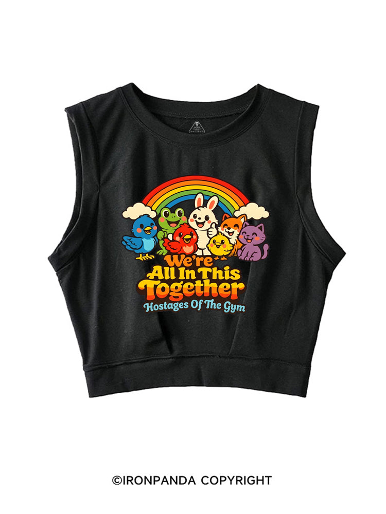 WE'RE ALL IN THIS TOGETHER HOSTAGES OF THE GYM SLEEVELESS CROP TOPS