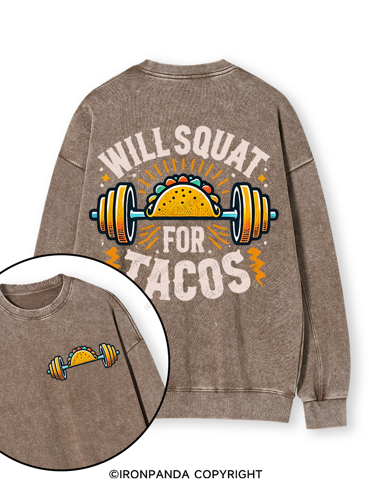 WILL SQUAT FOR TACOS Double-Sided Printed Washed Sweatshirt