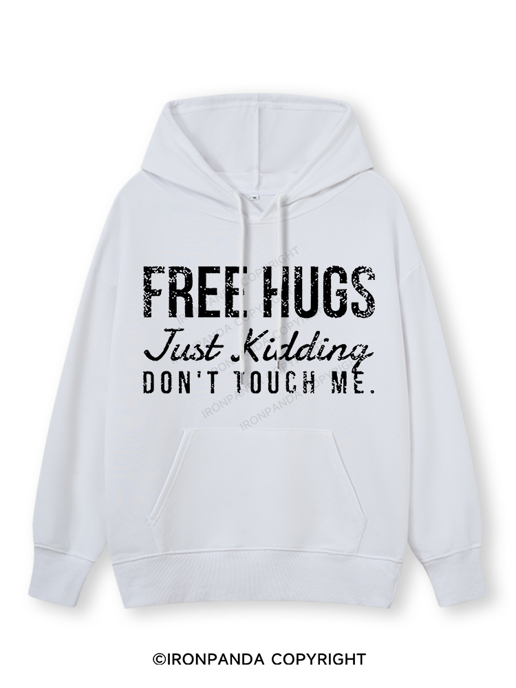 FREE HUGS JUST KIDDING DON'T TOUCH ME Classic Gym Hoodie