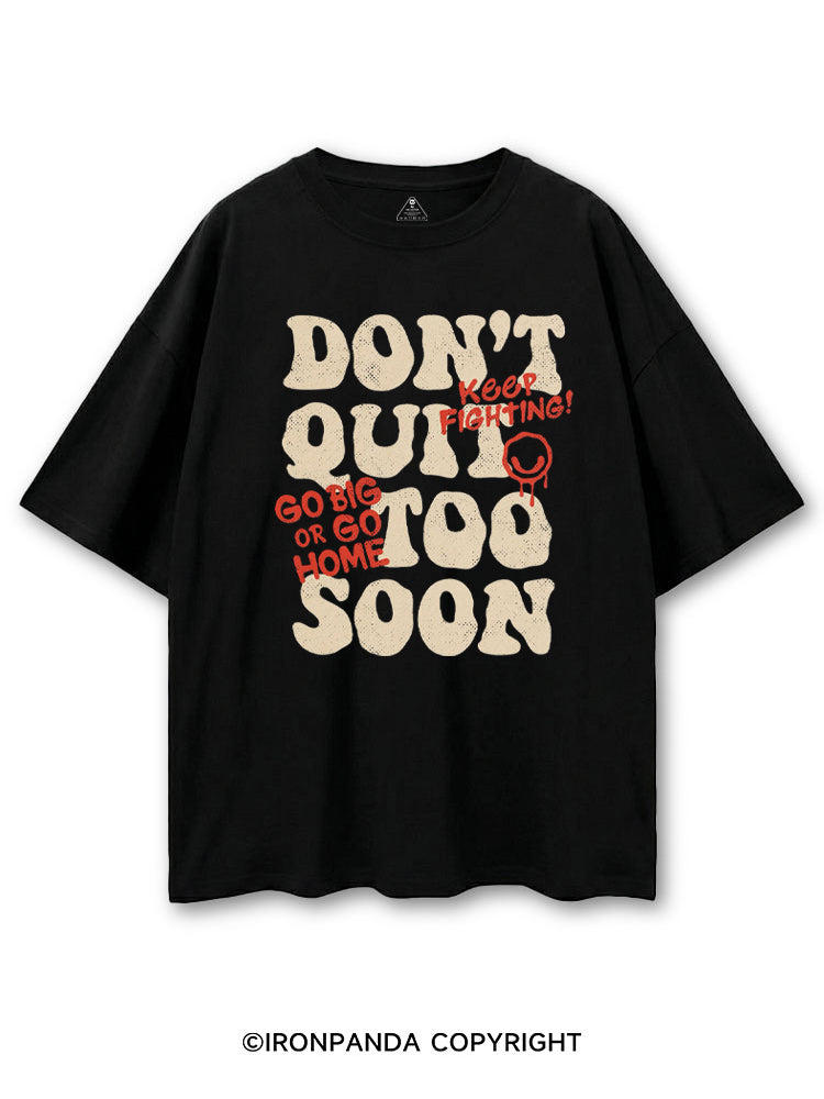DON'T QUIT TOO SOON GO BIG OR GO HOME COTTON PUMP COVER