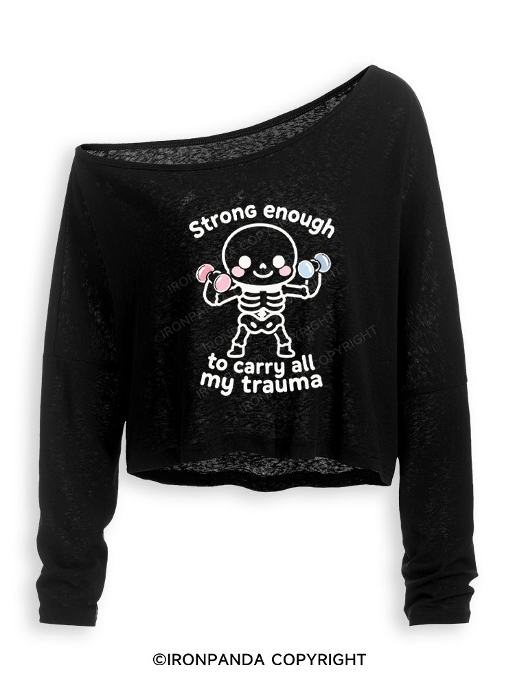 Strong enough to carry all my trauma Off Shoulder Long Sleeve Crop Top