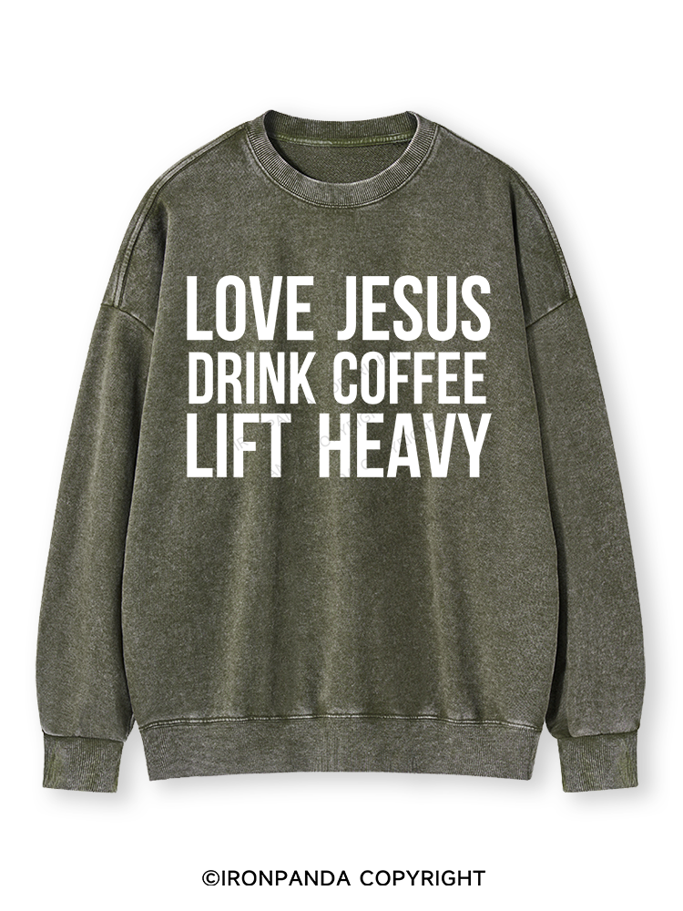 LOVE JESUS DRINK COFFEE LIFT HEAVY Washed Sweatshirt