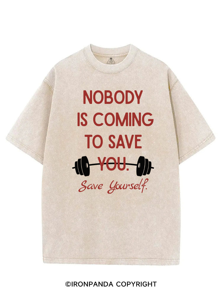 NOBODY  IS COMING TO SAVE YOU. SAVE YOURSELF VINTAGE GYM SHIRT