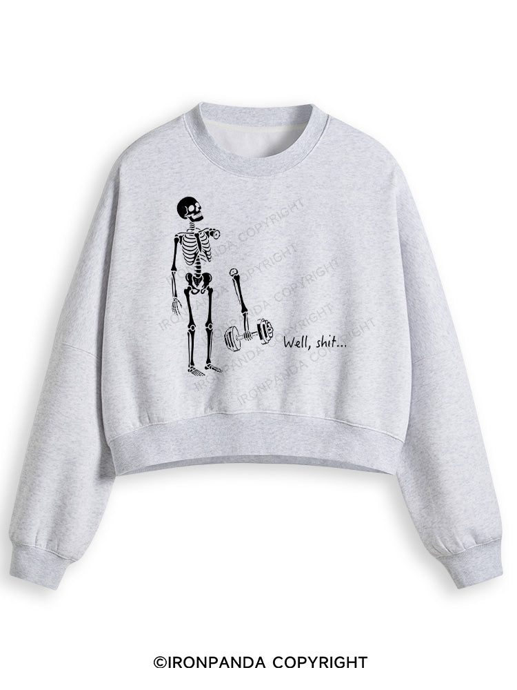 Well Shit Funny Skeleton Fleece Crop Sweatshirt
