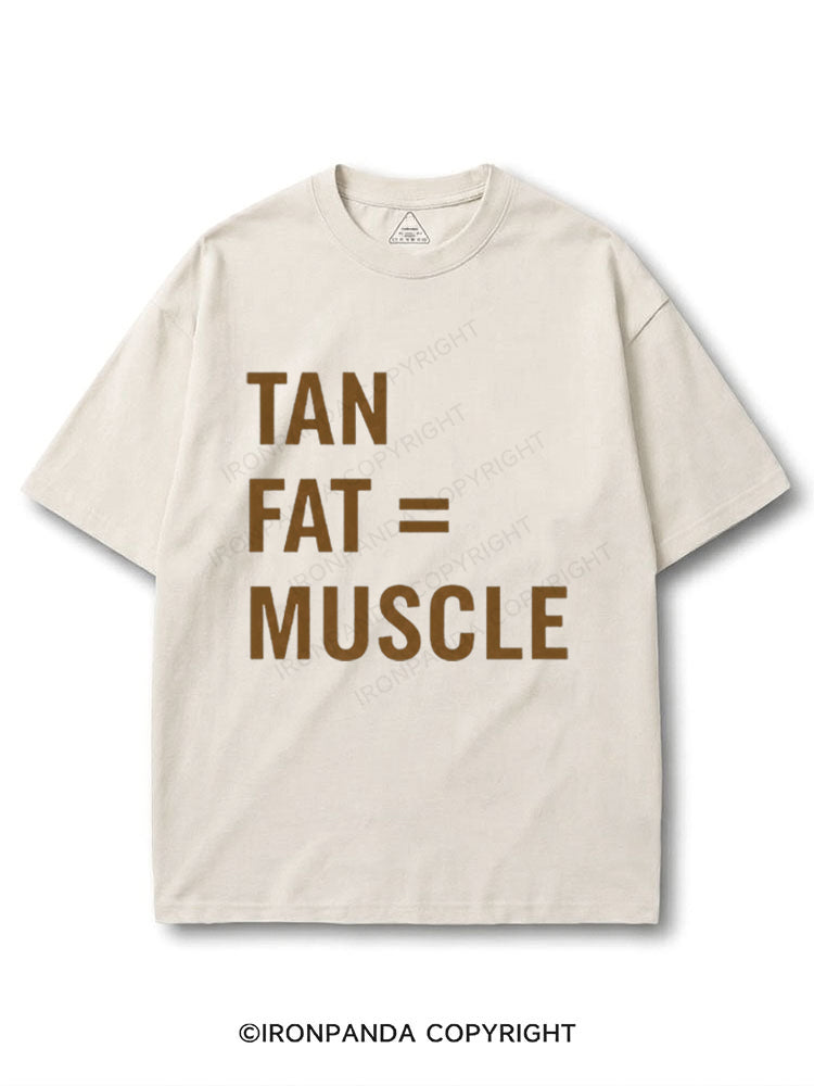 TAN FAT = MUSCLE COTTON PUMP COVER
