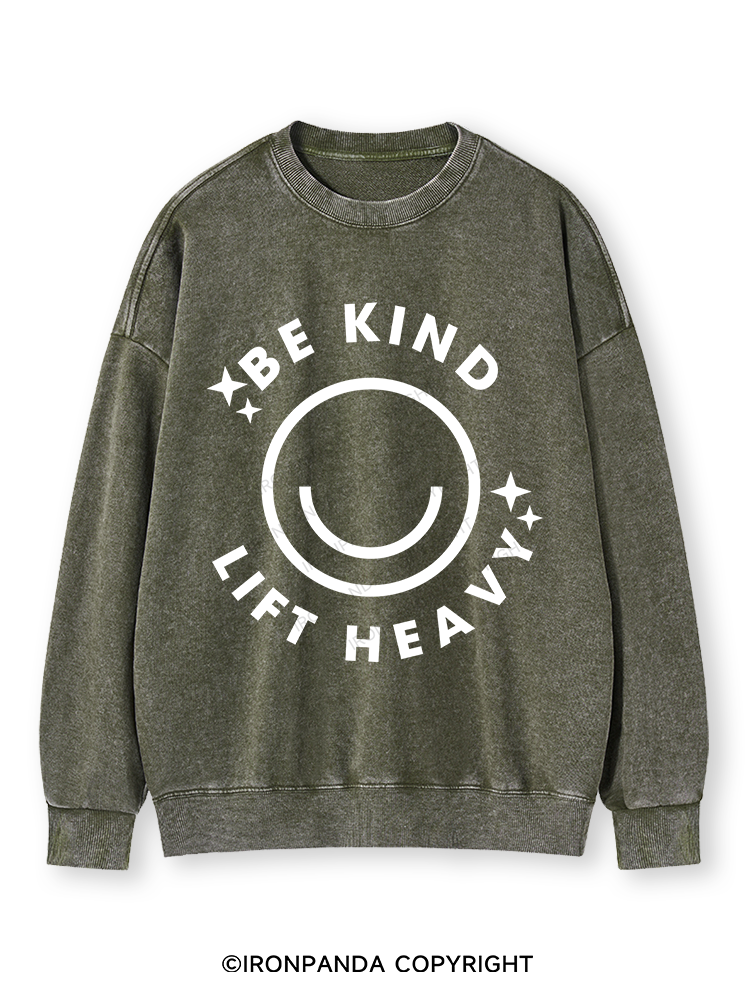 BE KIND LIFT HEAVY Washed Sweatshirt