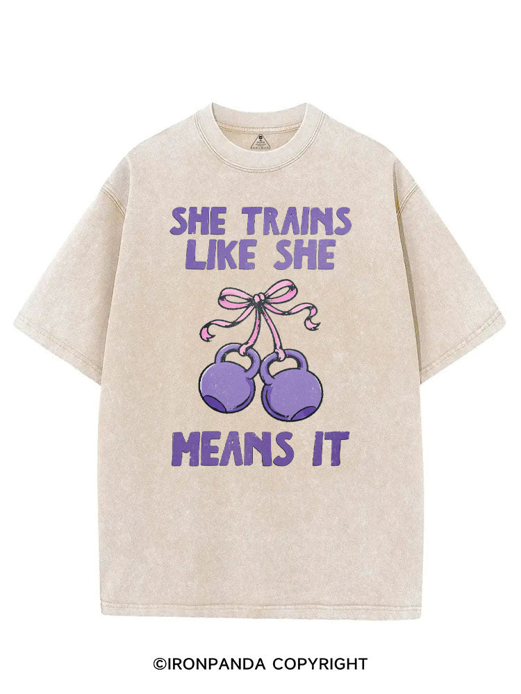 SHE TRAINS LIKE SHE MEANS IT VINTAGE GYM SHIRT