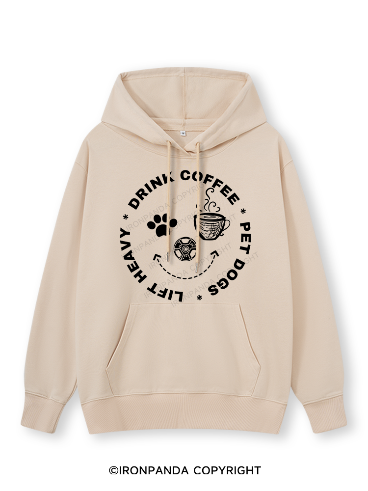 Lift Heavy, Drink Coffee, Pet Dogs Classic Gym Hoodie