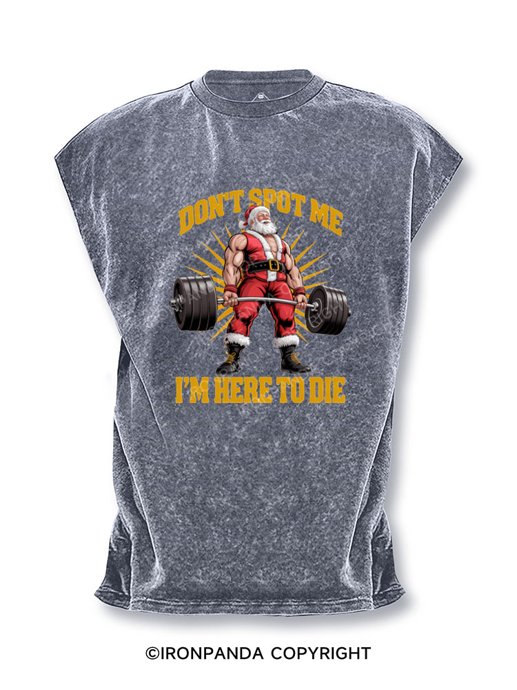 Don't Spot Me I'm Here To Die Santa Claus Cut Off Tank
