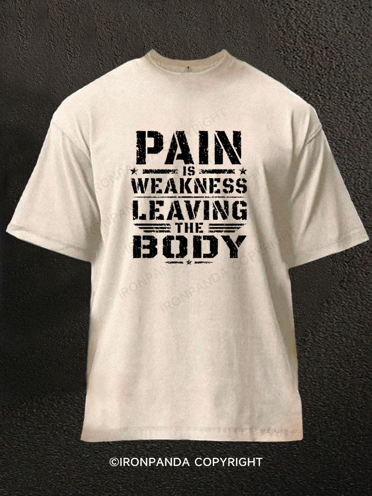 Pain Is Weakness Leaving Body Workout Washed Gym Shirt