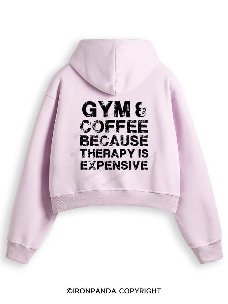 GYM&COFFEE BECAUSE THERAPY IS EXPENSIVE Fleece Crop Zip Up Hoodie