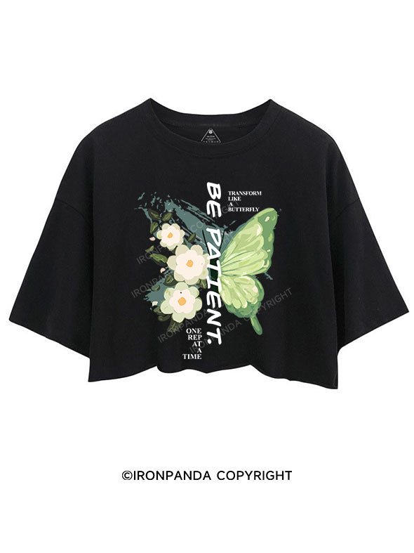 Be patient CROP TOPS