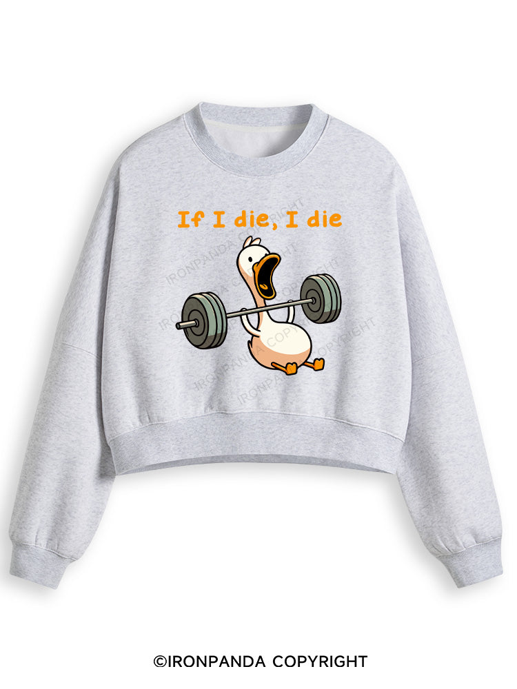 IF I DIE I DIE Fleece Crop Sweatshirt