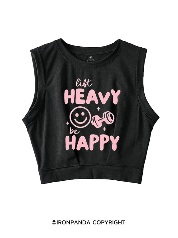 LIFT HEAVY BE HAPPY WORKOUT SLEEVELESS CROP TOPS