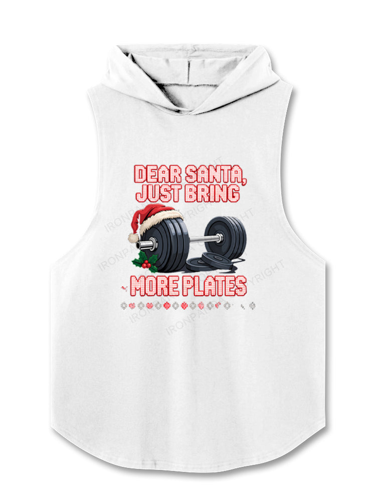 DEAR SANTA, JUST BRING MORE PLATES Hooded Tank