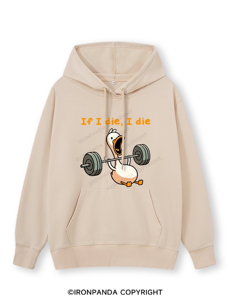IF I DIE I DIE Classic Gym Hoodie