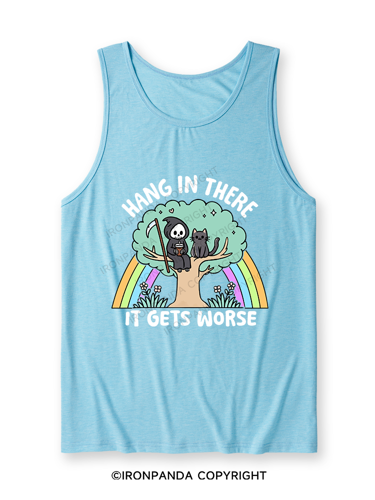 HANG IN THERE IT GETS WORSE Ultra Soft Heather Tank