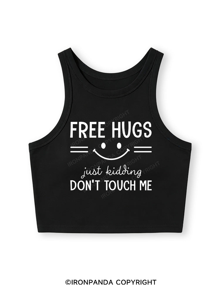 Free Hugs Just Kidding Don't Touch Me Fitted Crop Tank Top