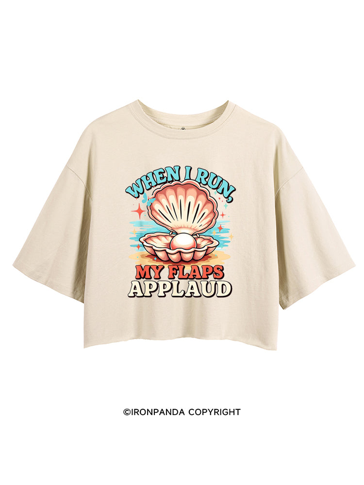 WHEN I RUN, MY FLAPS APPLAUD CROP TOPS