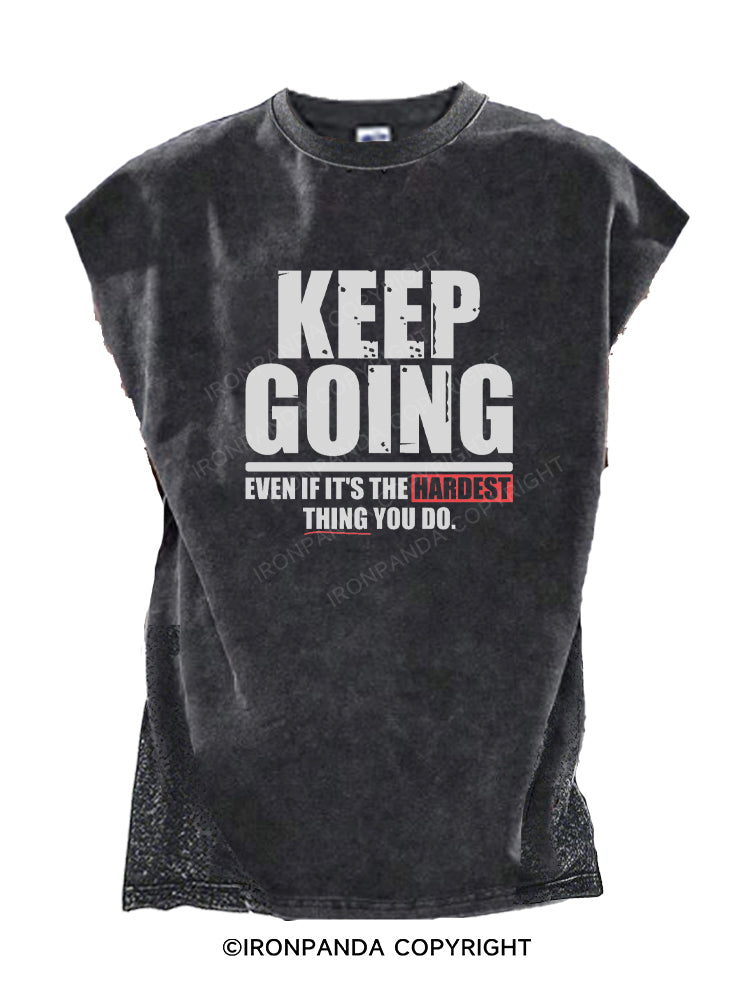 KEEP GOING EVEN IF IT'S THE HARDEST THING YOU DO Cut Off Tank