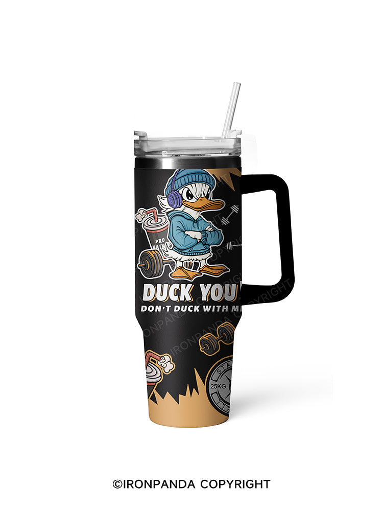 don't duck with me 40oz Tumbler