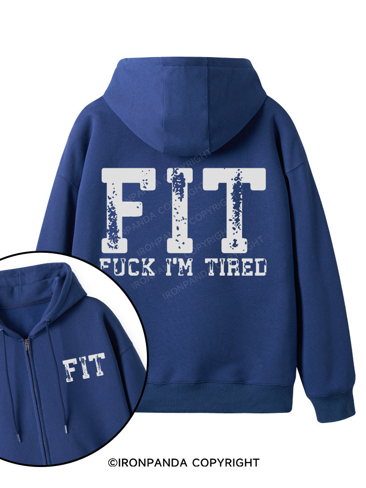FIT F*CK I'M TIRED Double-Sided Printed Fleece Zip Up Hoodie