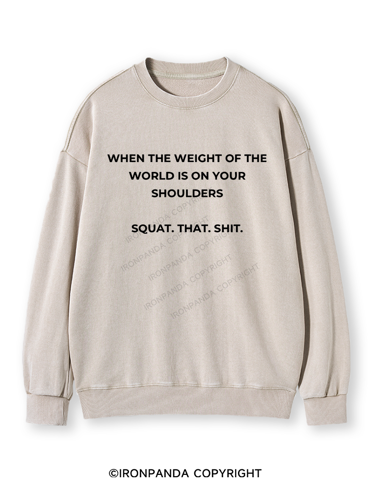 SQUAT. THAT. SHIT Washed Sweatshirt