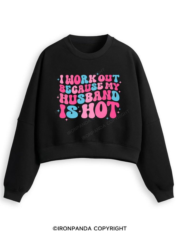 I Work Out Because My Husband is Hot Pink Fleece Crop Sweatshirt