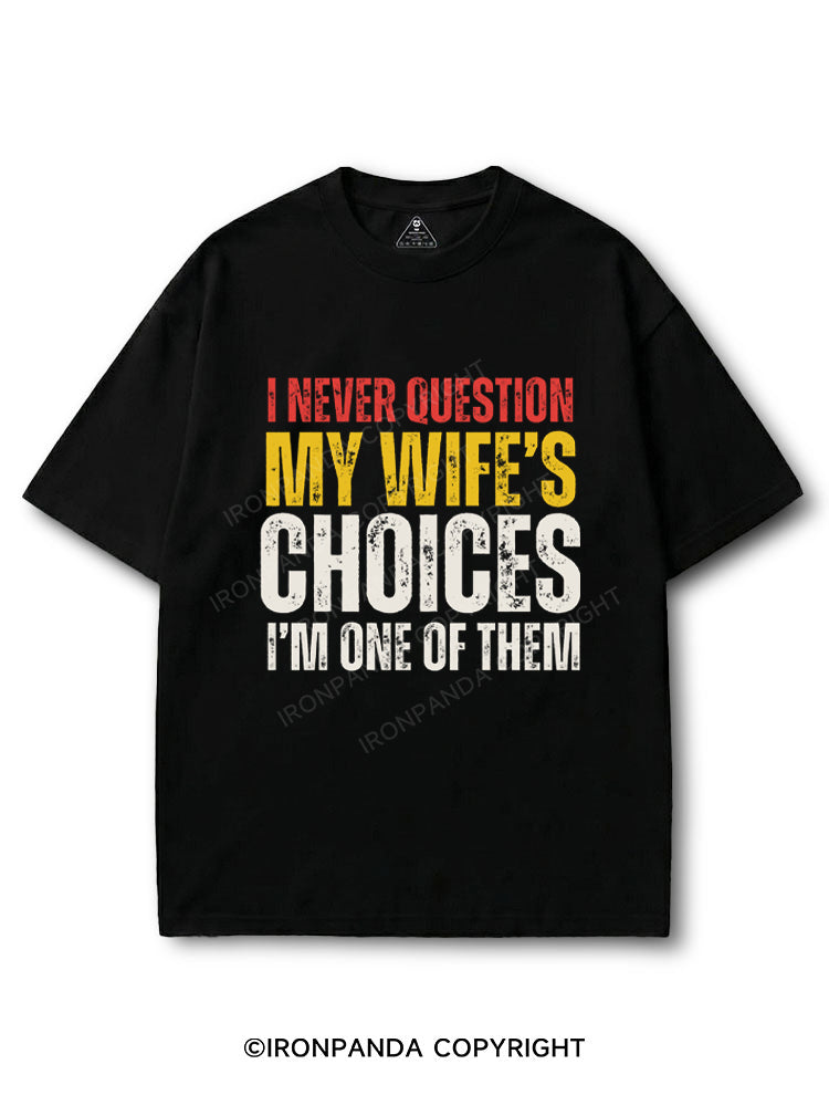 I Never Question My Wife's Choices COTTON PUMP COVER