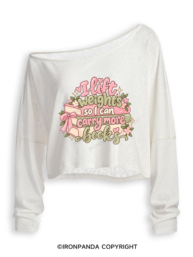 I Lift Weights So I Can Carry More Books Off Shoulder Long Sleeve Crop Top
