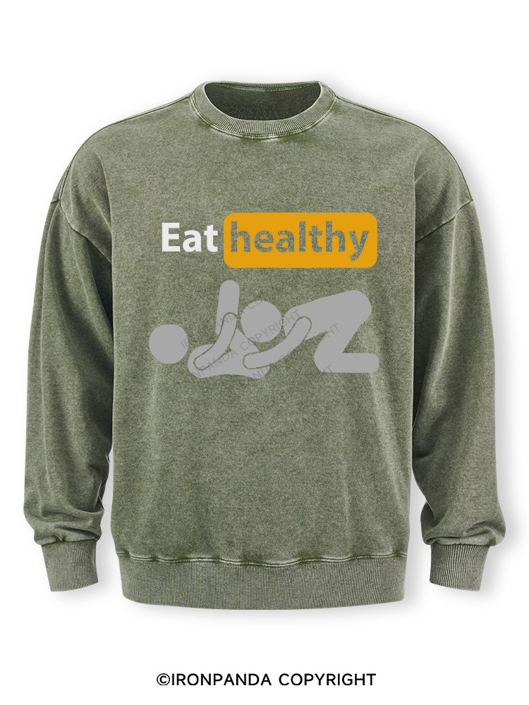 eat healthily Washed Sweatshirt