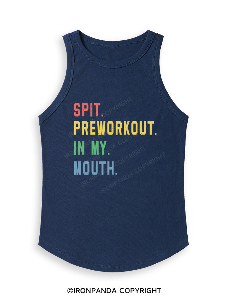SPIT PREWORKOUT IN MY MOUTH Fitted Tank Top