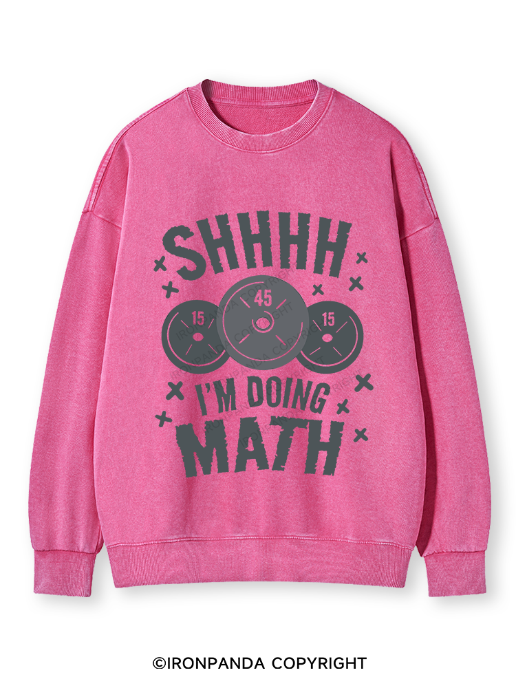 SHHHH I'M DOING MATH Washed Sweatshirt