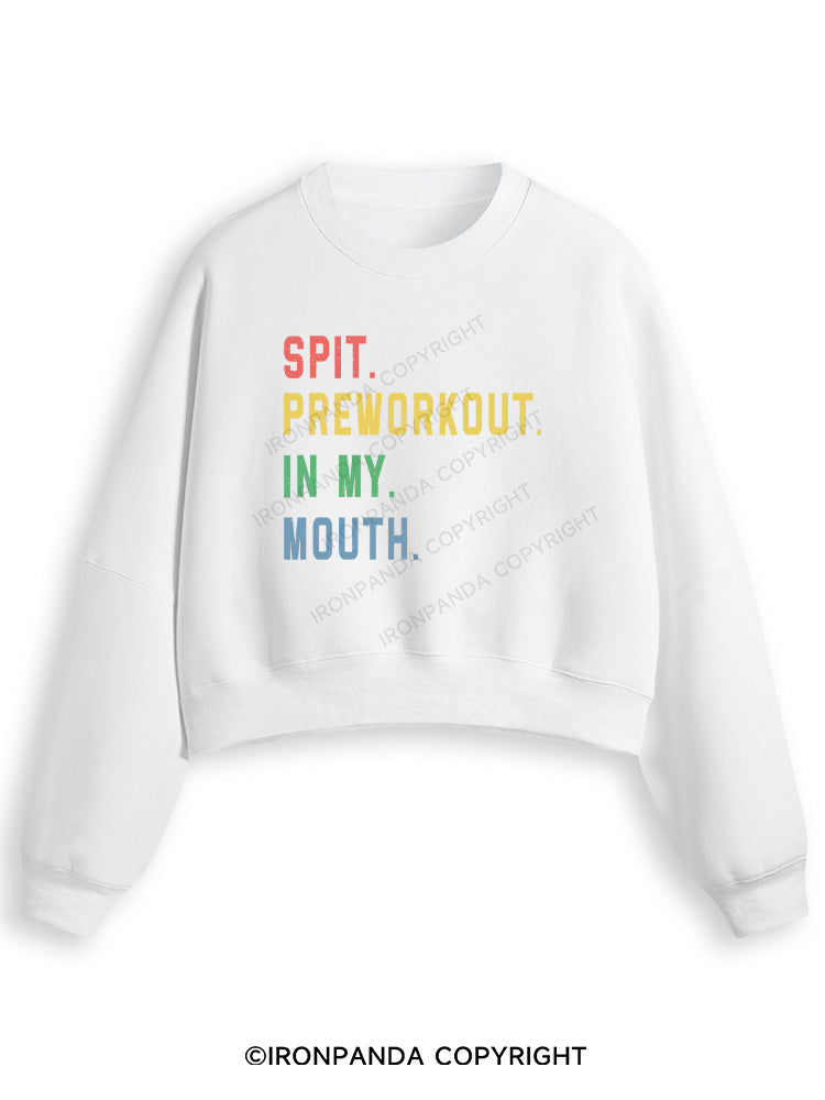 SPIT PREWORKOUT IN MY MOUTH Fleece Crop Sweatshirt