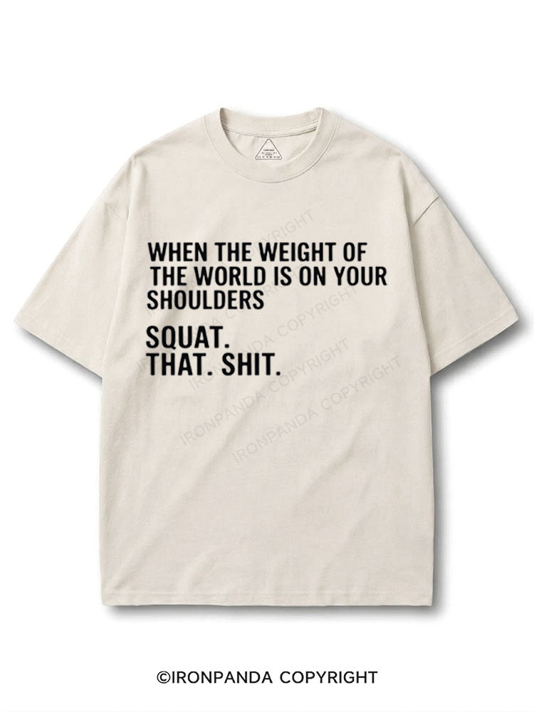 When The Weight Of The World Is On Your Shoulders Squat Shit COTTON PUMP COVER
