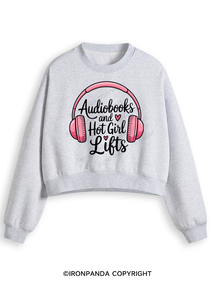 AUDIOBOOKS AND HOT GIRL LIFTS Fleece Crop Sweatshirt