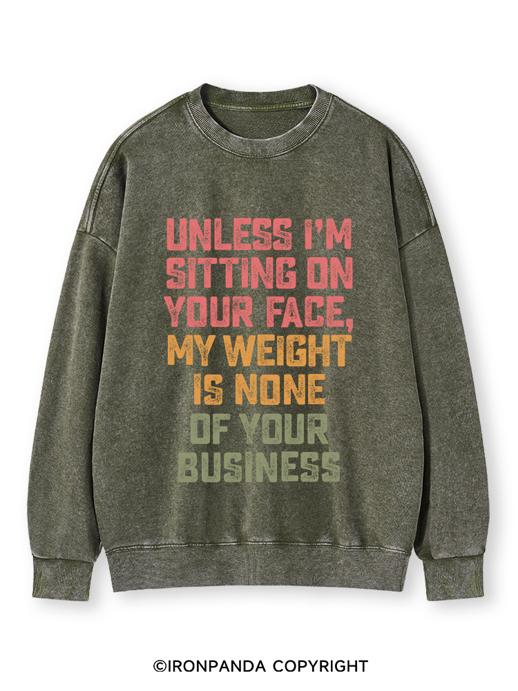 UNLESS I'M SITTING ON YOUR FACE Washed Sweatshirt