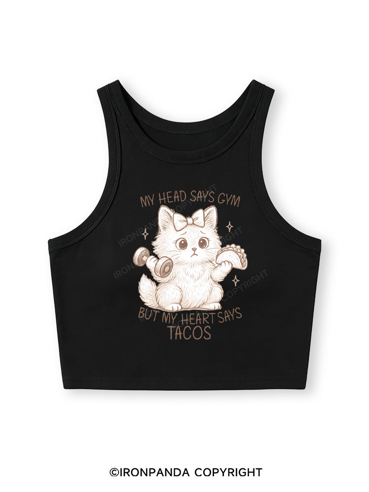 MY HEAD SAYS GYM BUT MY HEART SAYS TACOS KITTY Fitted Crop Tank Top