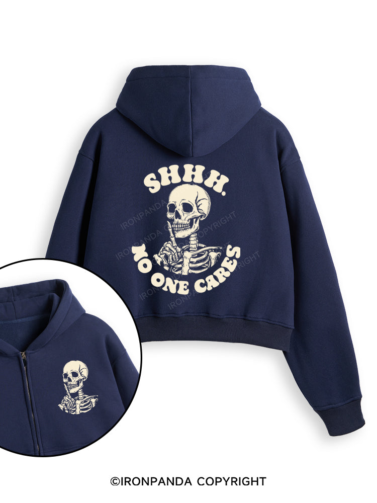 SHHH NO ONE CARES Fleece Crop Zip Up Hoodie