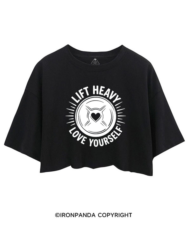 LIFT HEAVY LOVE YOURSELF CROP TOPS