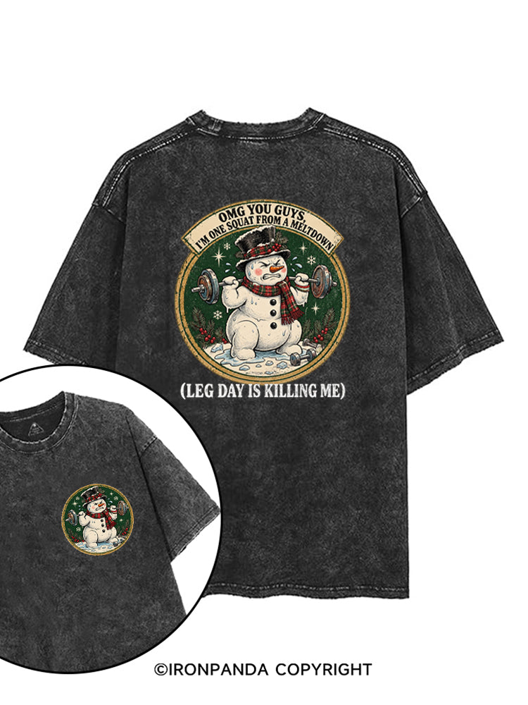 OMG YOU GUYS, I'M ONE SQUAT FROM A MELTDOWN (LEG DAY IS KILLING ME) printed Gym Shirt